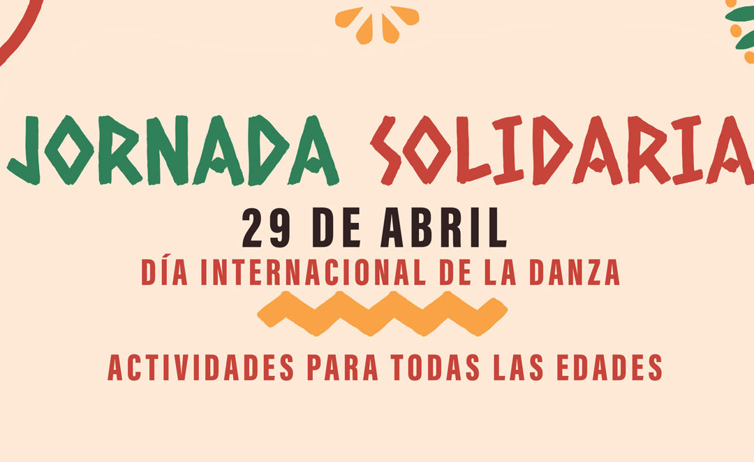 Jornada solidaria: día internacional de la danza 29 abril 2023